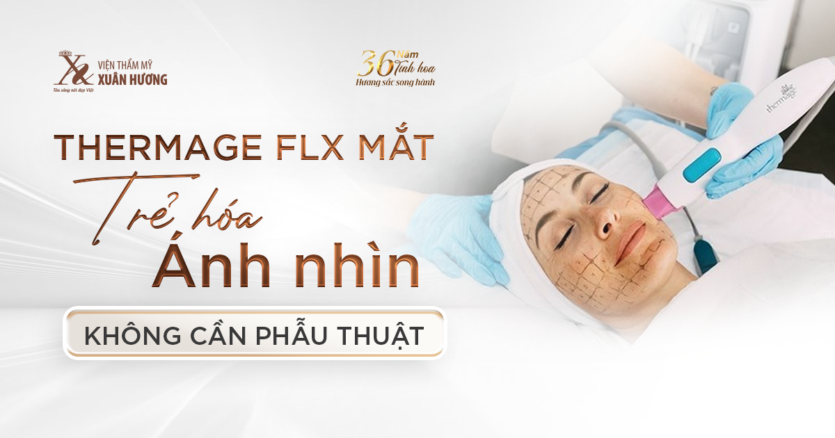 Thermage flx mắt – trẻ hóa ánh nhìn không cần phẫu thuật
