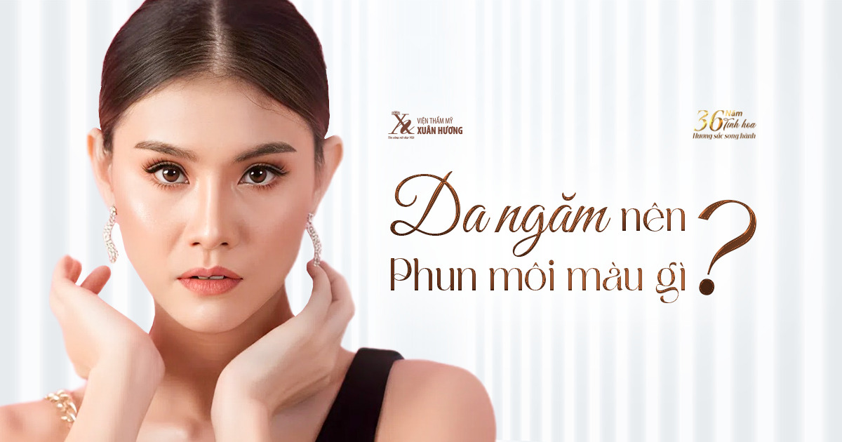 da ngăm nên phun môi màu gì