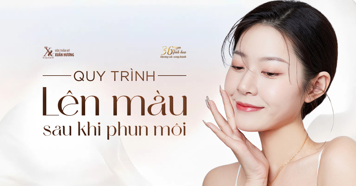 Quy Trình Lên Màu Sau Khi Phun Môi