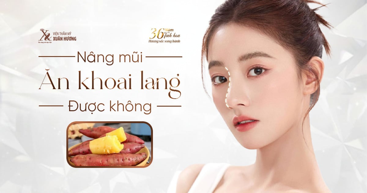 Nâng mũi ăn khoai lang được không?