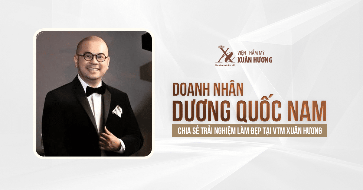 doanh nhân dương quốc nam tin tưởng làm đẹp tại Xuân Hương